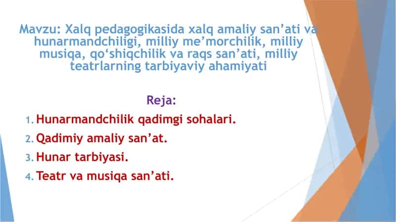 Xalq pedagogikasida xalq amaliy san’ati va hunarmandchiligi, milliy me’morchilik, milliy musiqa, qo‘shiqchilik va raqs san’ati, milliy teatrlarning tarbiyaviy ahamiyati 1