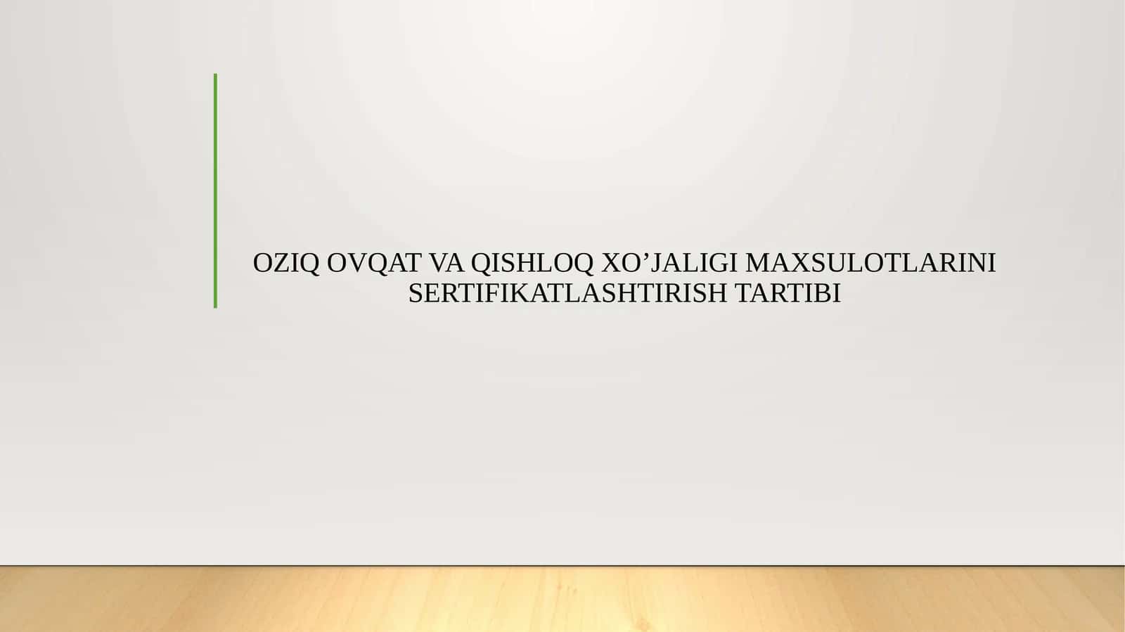 OZIQ OVQAT VA QISHLOQ XO’JALIGI MAXSULOTLARINI SERTIFIKATLASHTIRISH TARTIBI 1