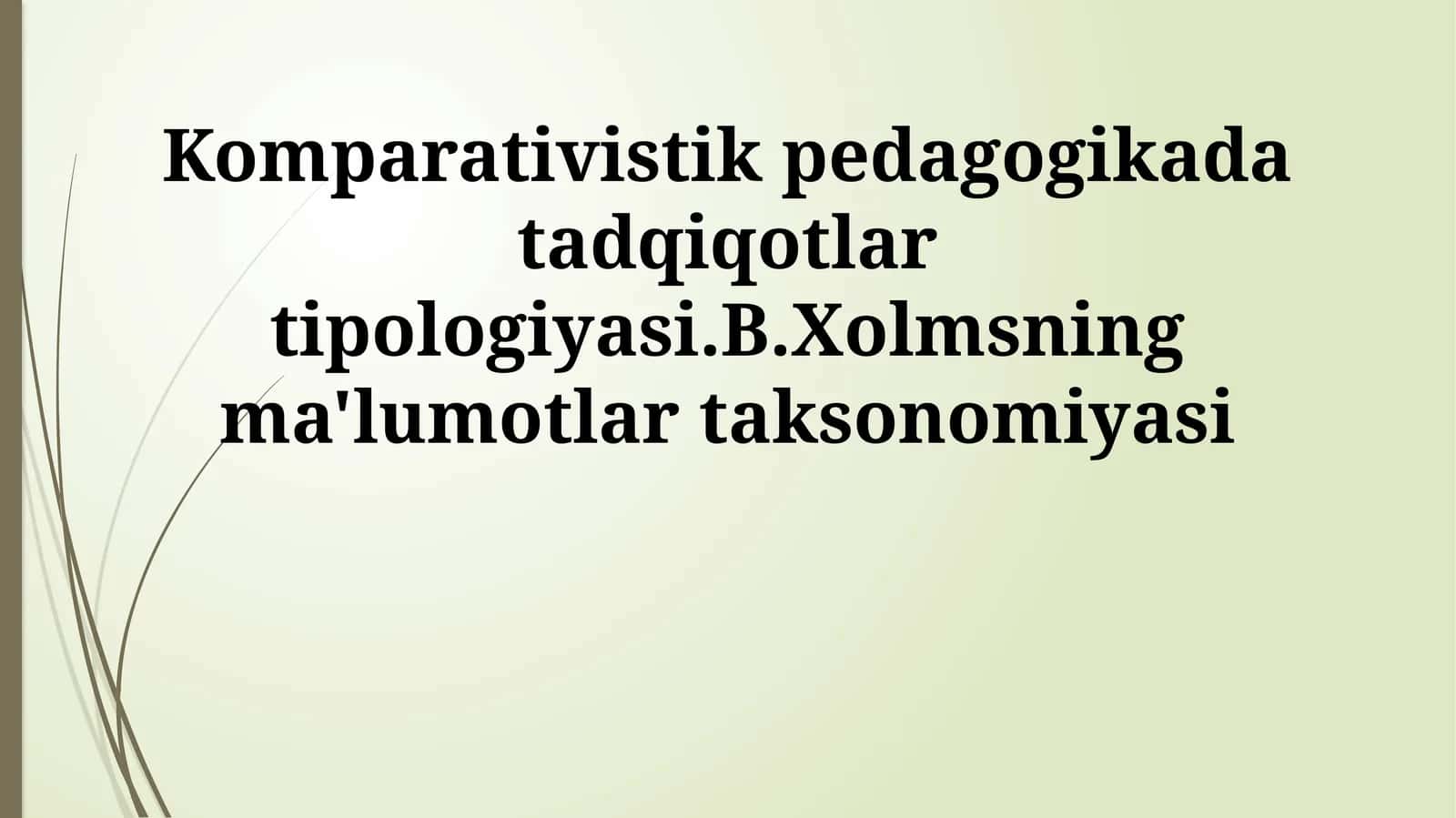 Komparativistik pedagogikada tadqiqotlar tipologiyasi 1