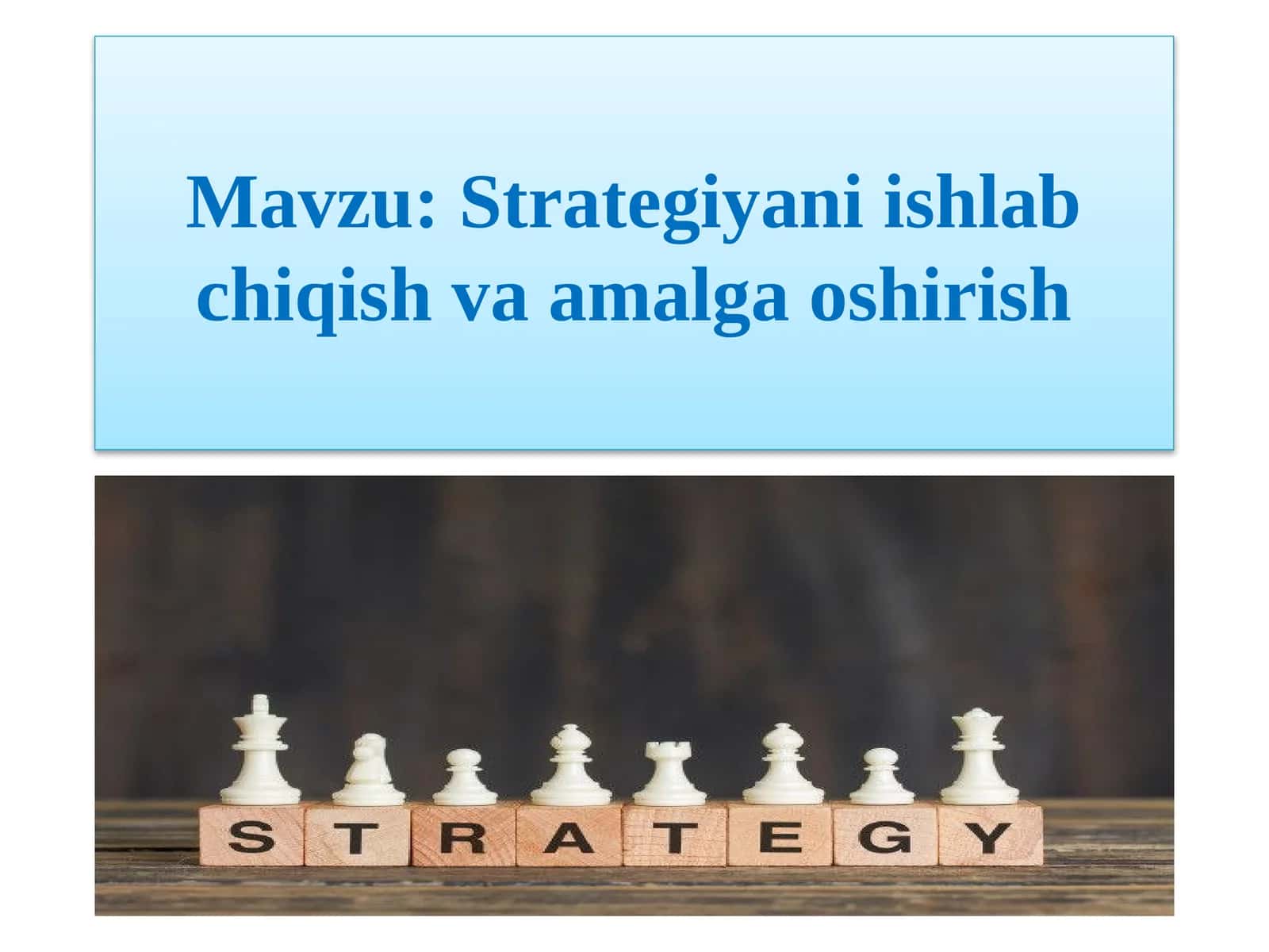 Strategiyani ishlab chiqish va amalga oshirish 1