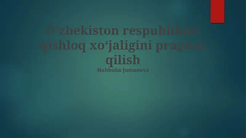 Oʻzbekiston respublikasi qishloq xoʻjaligini pragnoz qilish 1