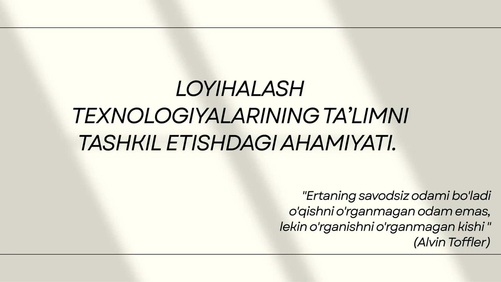 LOYIHALASH TEXNOLOGIYALARINING TA’LIMNI TASHKIL ETISHDAGI AHAMIYATI 1