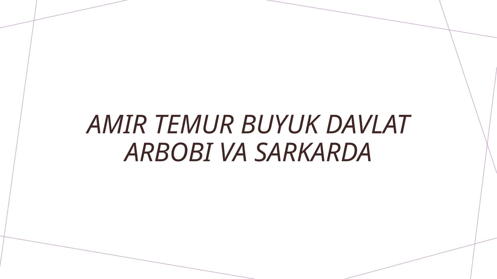 Amir temur buyuk davlat arbobi va sarkarda 1