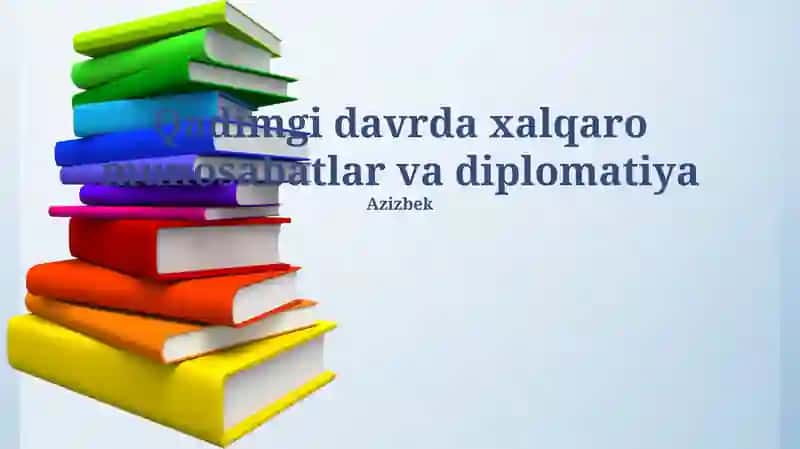 Qadimgi davrda xalqaro munosabatlar va diplomatiya