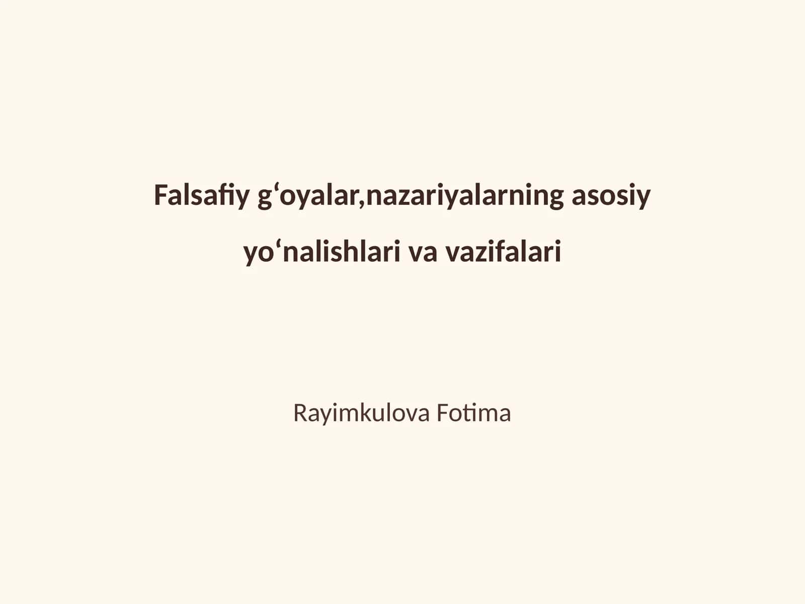 Falsafiy g‘oyalar,nazariyalarning asosiy yo‘nalishlari va vazifalari 1
