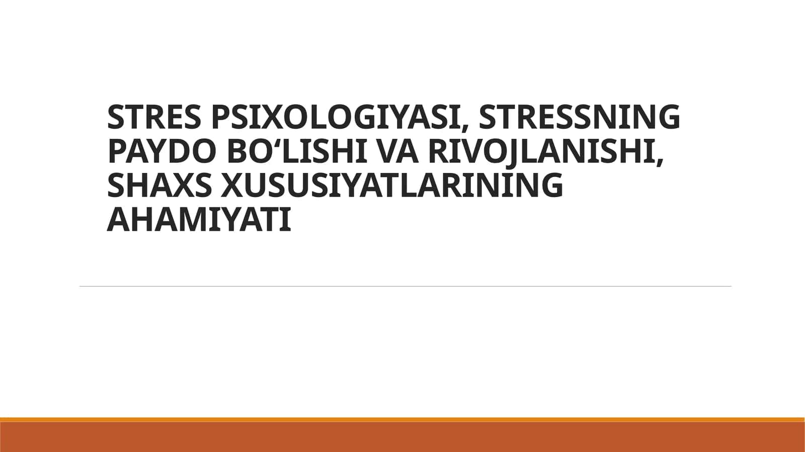 STRESS PSIXOLOGIYASI, STRESSNING PAYDO BO‘LISHI VA RIVOJLANISHI, SHAXS XUSUSIYATLARINING AHAMIYATI 1