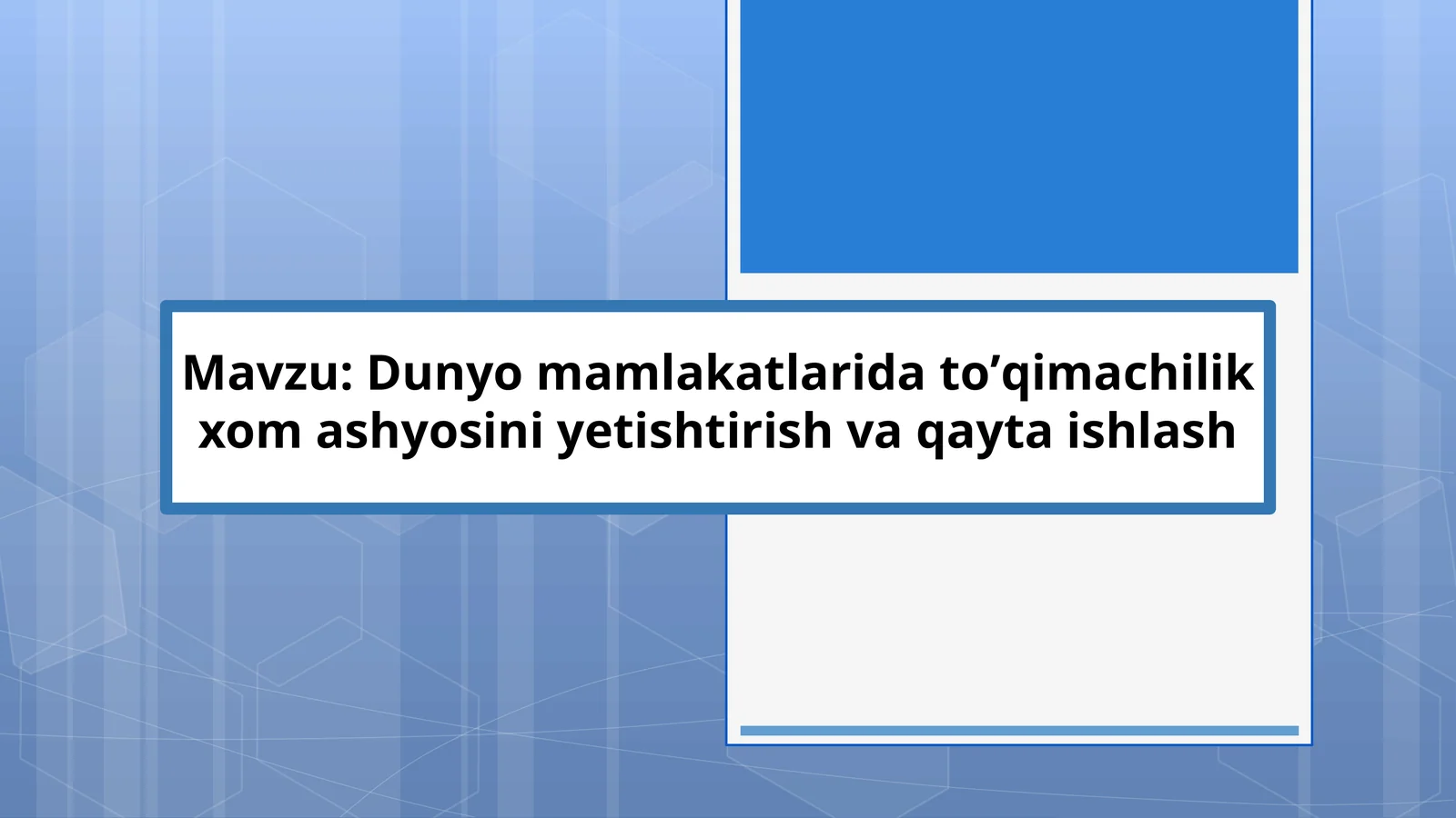 Dunyo mamlakatlarida toʼqimachilik xom ashyosini yetishtirish va qayta ishlash 1