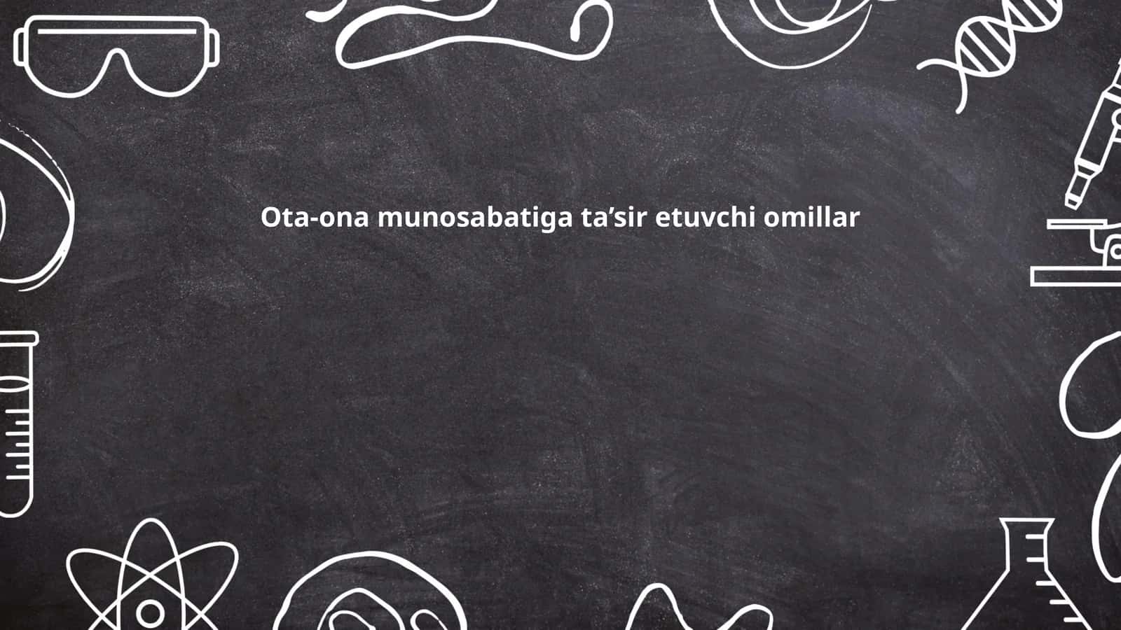 Ota-ona munosabatiga ta’sir etuvchi omillar 1