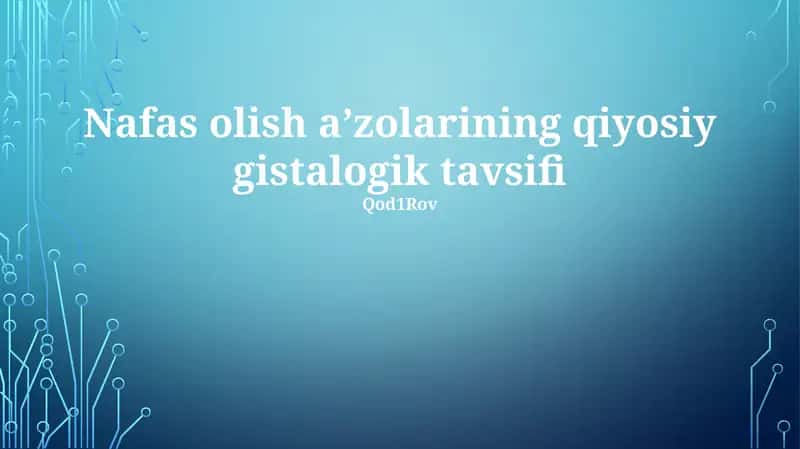 Nafas olish aʼzolarining qiyosiy gistalogik tavsifi 1