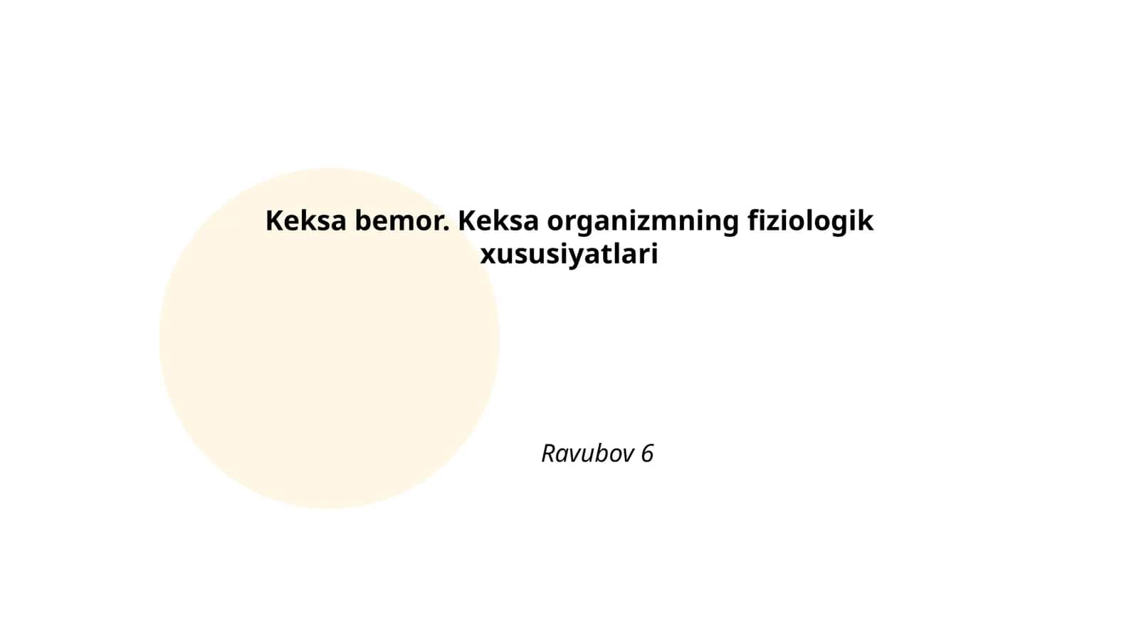 Keksa bemor. Keksa organizmning fiziologik xususiyatlari 1
