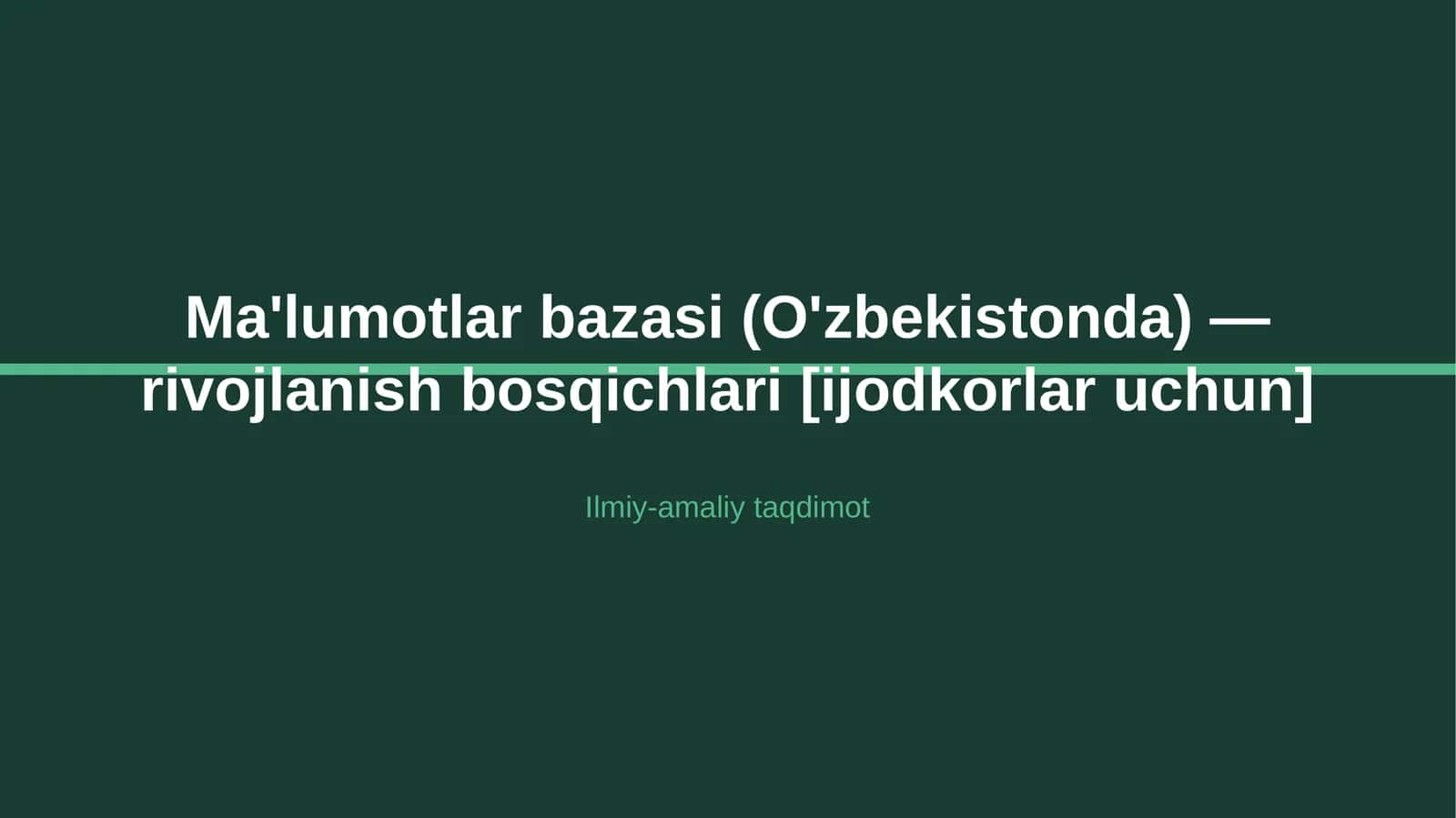 Ma'lumotlar bazasi (O'zbekistonda) — rivojlanish bosqichlari [ijodkorlar uchun] 1