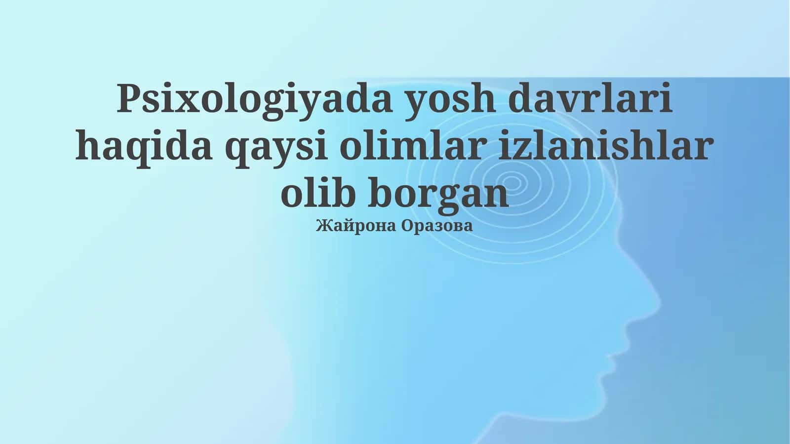 Psixologiyada yosh davrlari haqida qaysi olimlar izlanishlar olib borgan 1