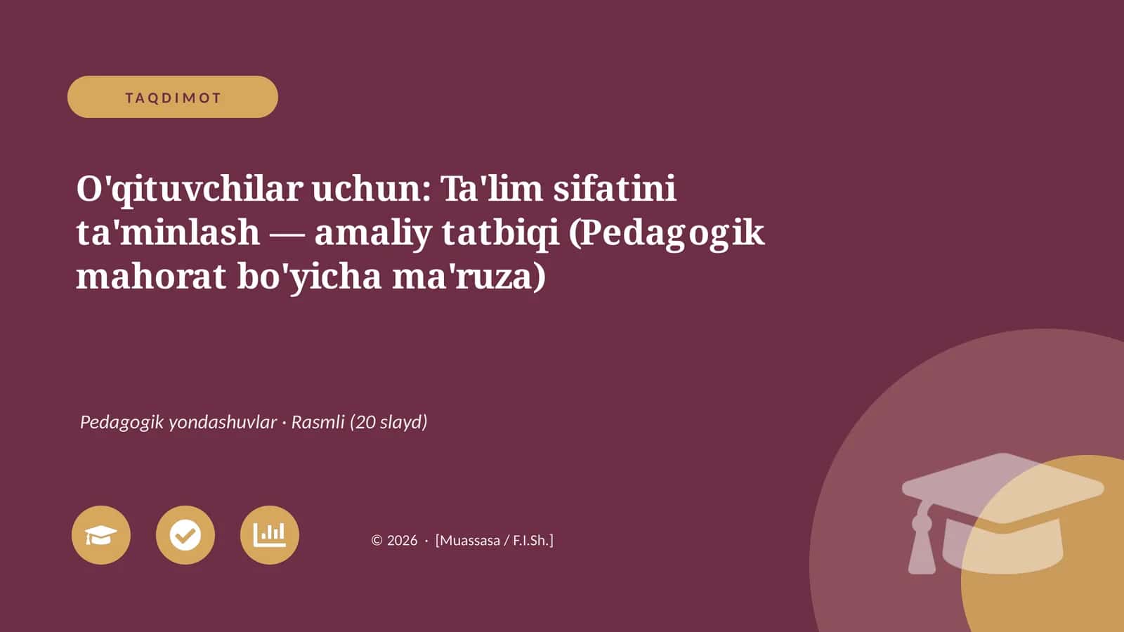 O'qituvchilar uchun: Ta'lim sifatini ta'minlash — amaliy tatbiqi (Pedagogik mahorat bo'yicha ma'ruza) 1