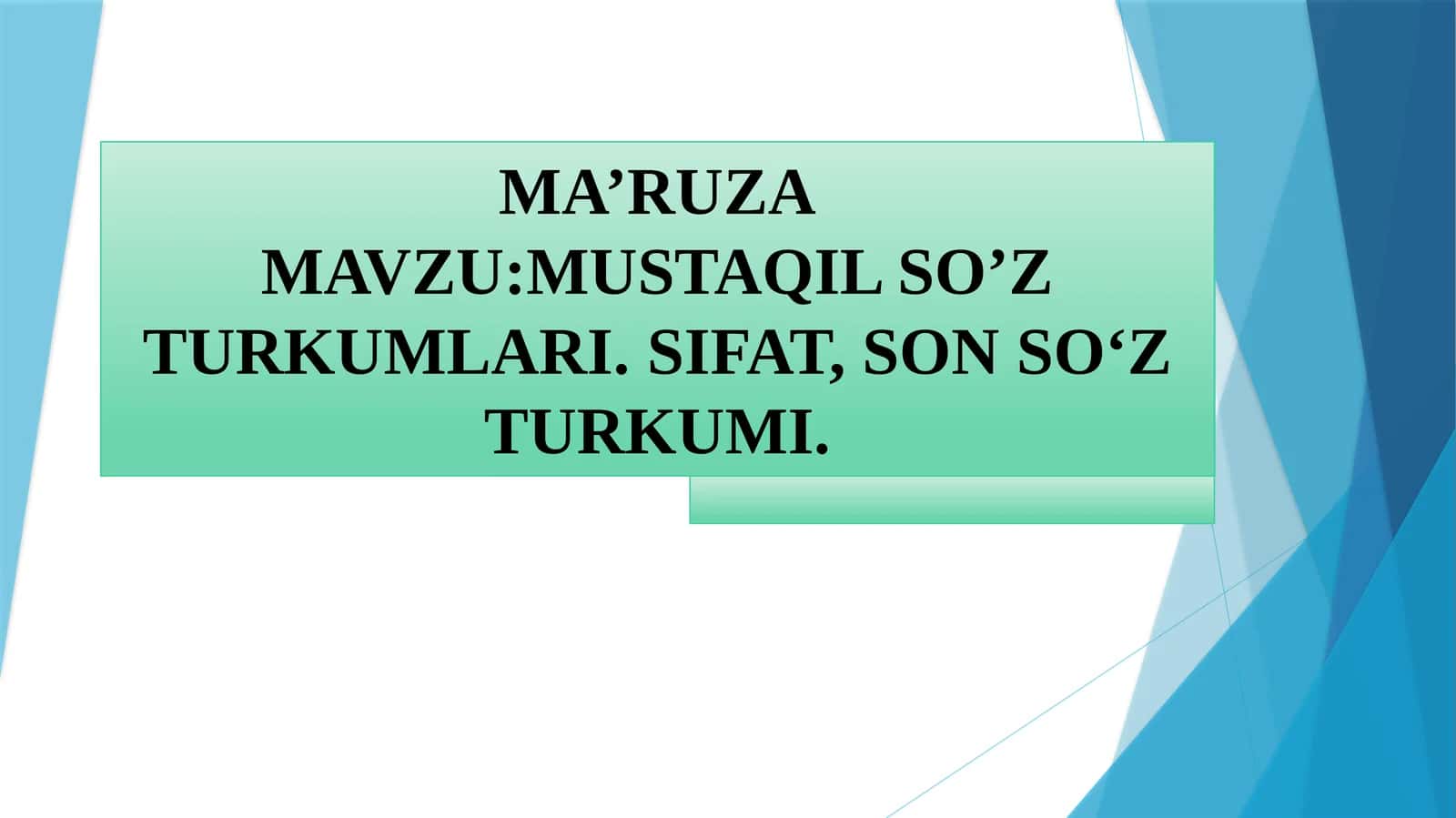 MUSTAQIL SO’Z TURKUMLARI.SIFAT, SONSO‘Z TURKUMI 1