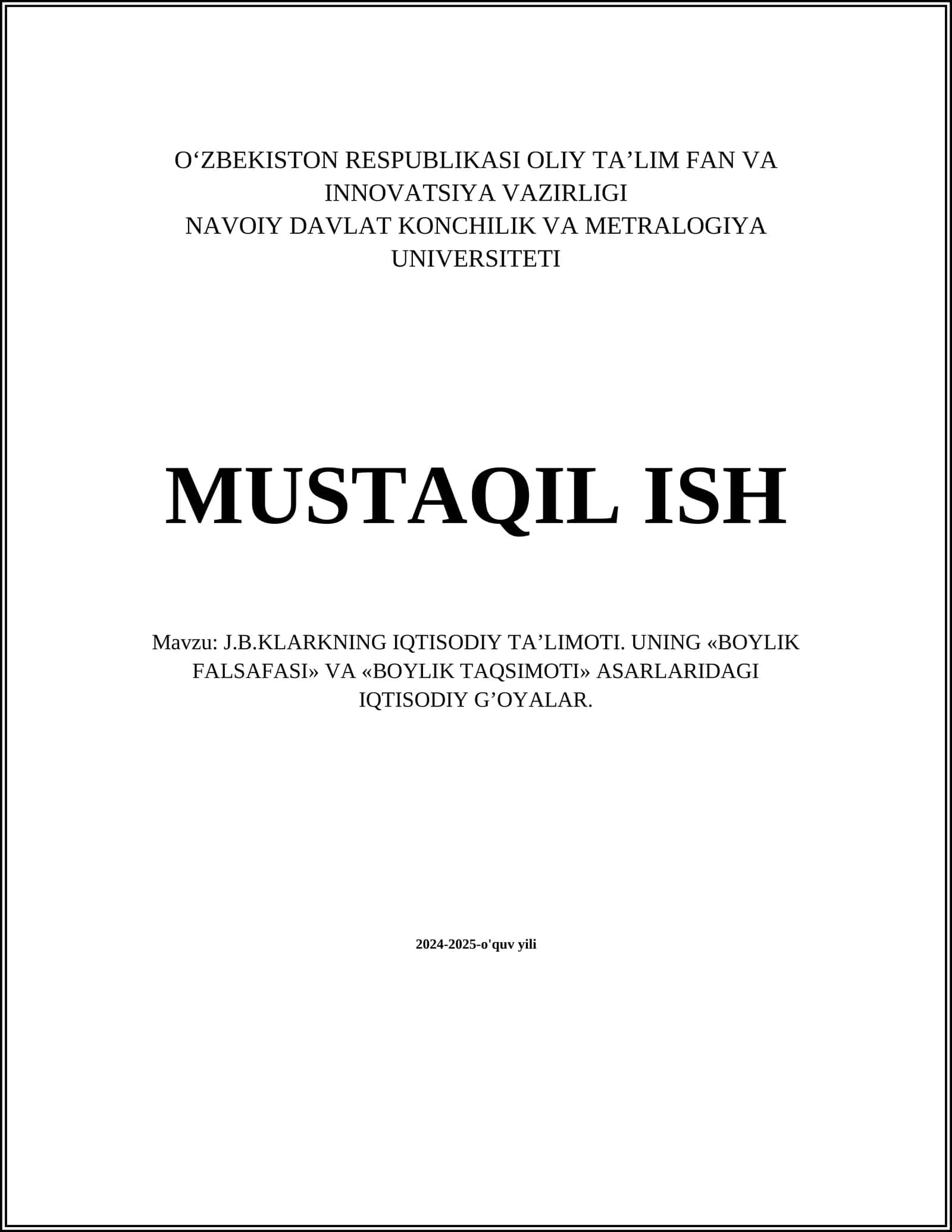 J.B.KLARKNING IQTISODIY TA’LIMOTI. UNING «BOYLIK FALSAFASI» VA «BOYLIK TAQSIMOTI» ASARLARIDAGI IQTISODIY G’OYALAR 1