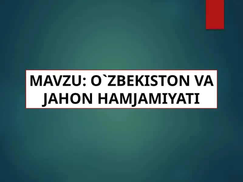 O`ZBEKISTON VA JAHON HAMJAMIYATI 1