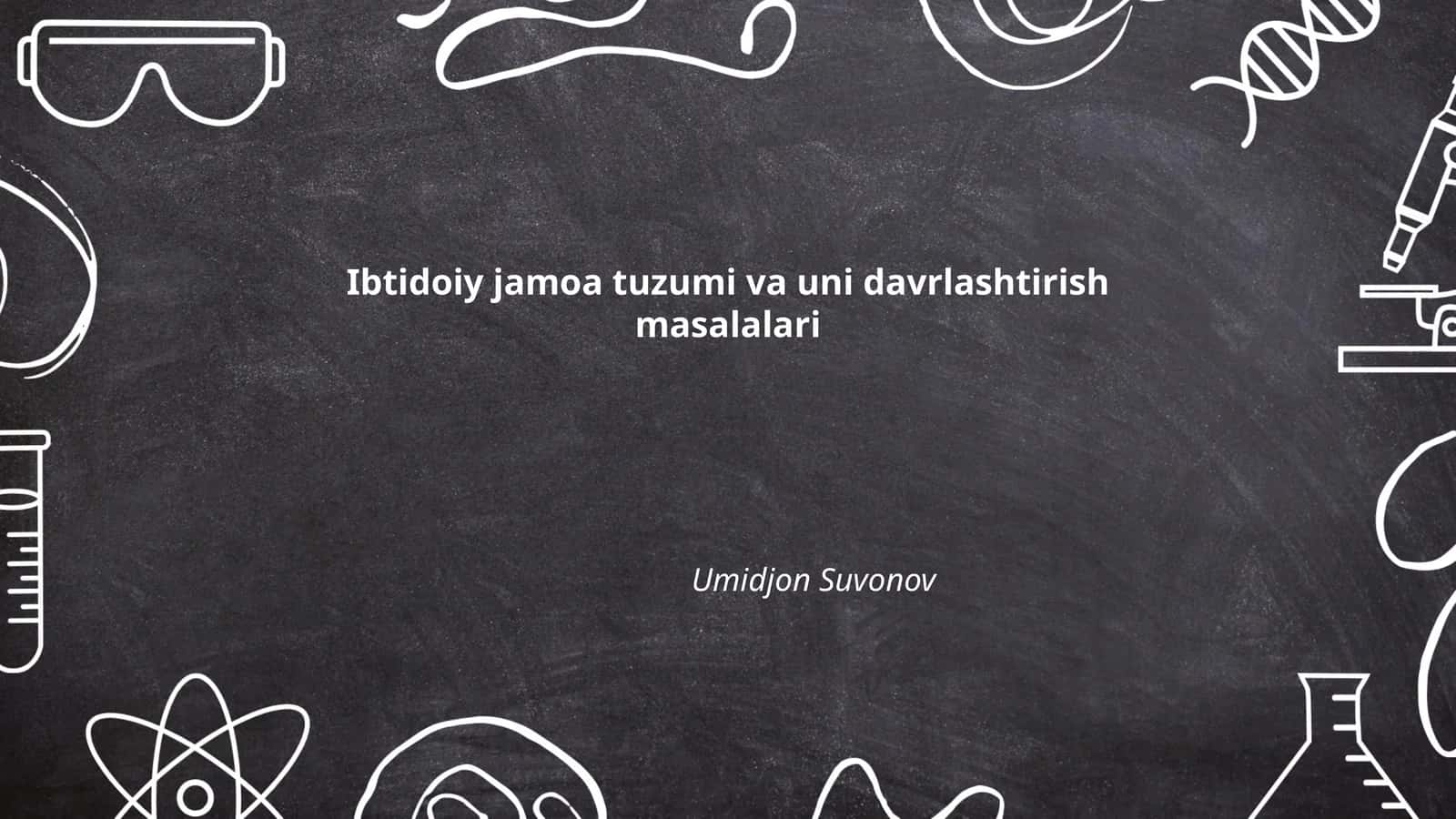 Ibtidoiy jamoa tuzumi va uni davrlashtirish masalalari 1
