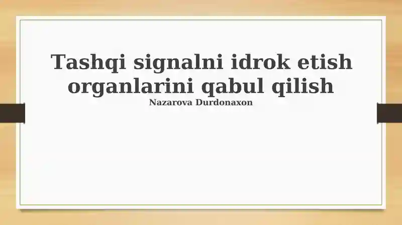 Sezgi organlari tomonidan tashqi signallarni qabul qilish