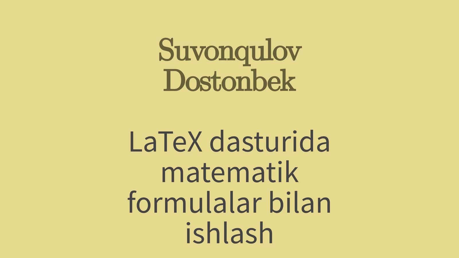 LaTeX dasturida matematik formulalar bilan ishlash 1