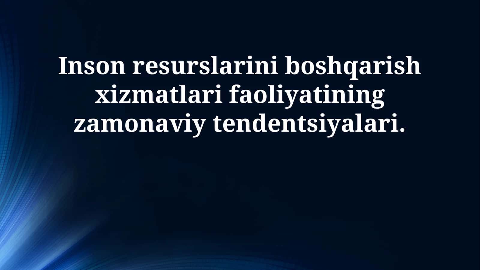 Inson resurslarini boshqarish xizmatlari faoliyatining zamonaviy tendentsiyalari 1