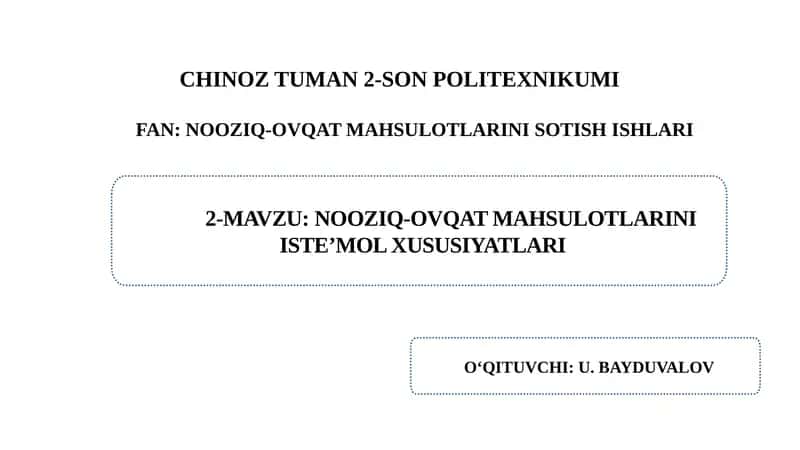 NOOZIQ-OVQAT MAHSULOTLARINI ISTE’MOL XUSUSIYATLARI 1