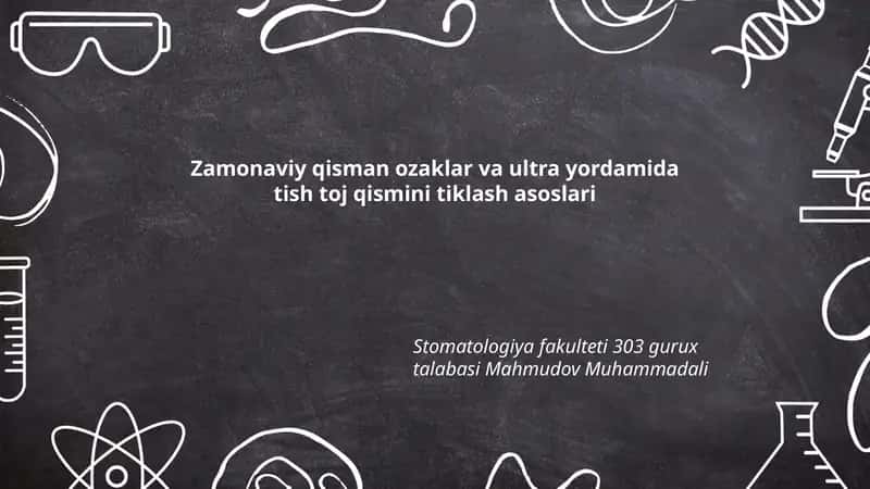 Zamonaviy qisman ozaklar va ultra yordamida tish toj qismini tiklash asoslari 1
