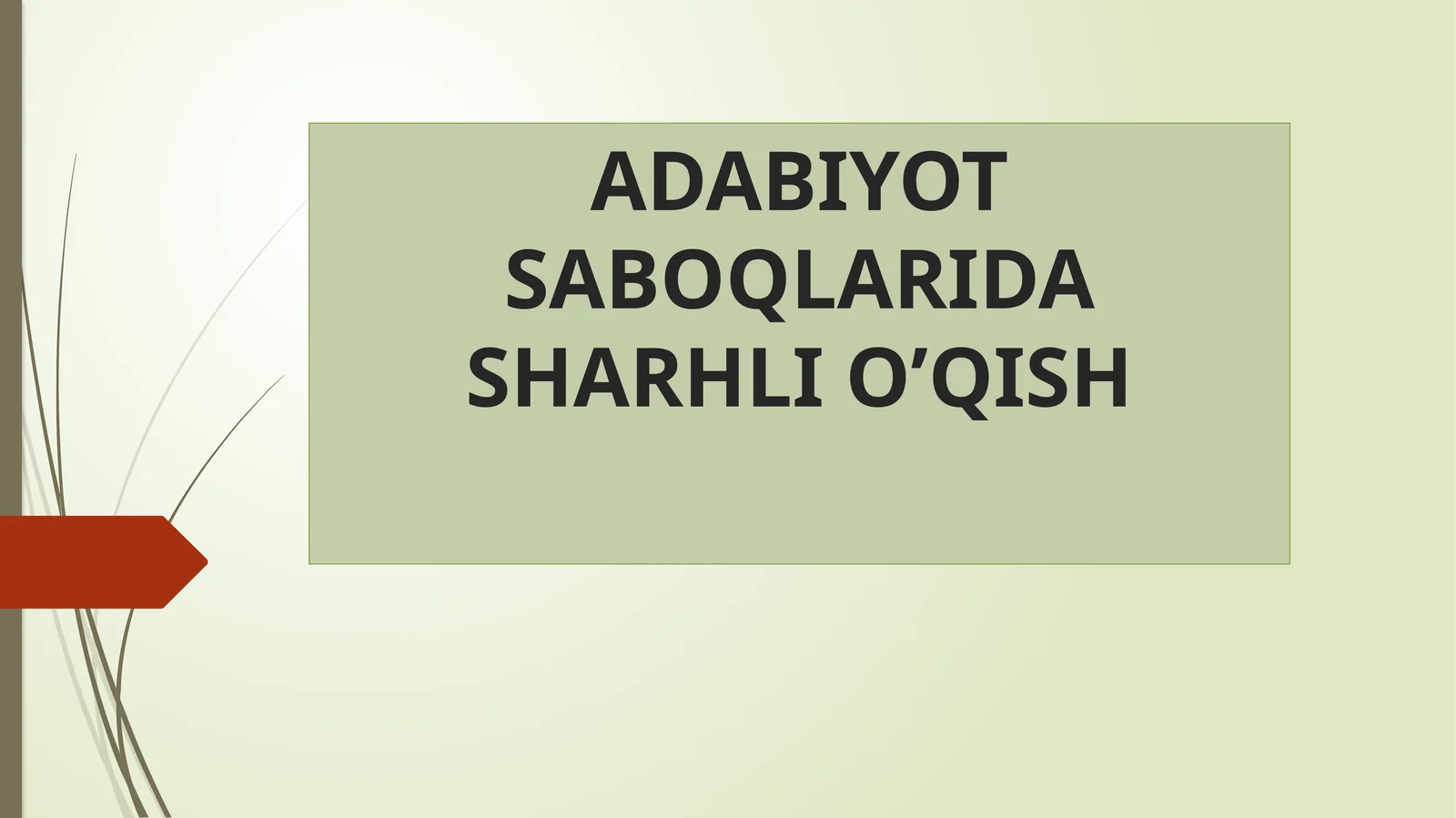 ADABIYOT SABOQLARIDA SHARHLI O’QISH 1