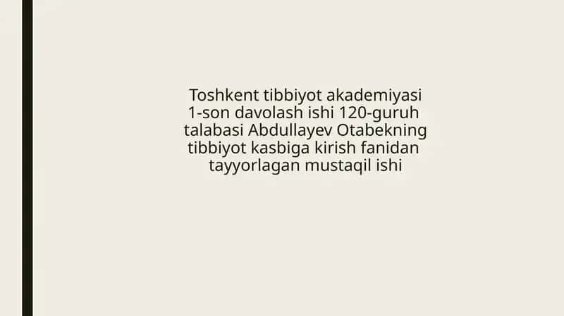 Abdullayev Otabekning Tibbiyot Kasbiga Kirish Fanidan Tayyorlagan Mustaqil Ish 1