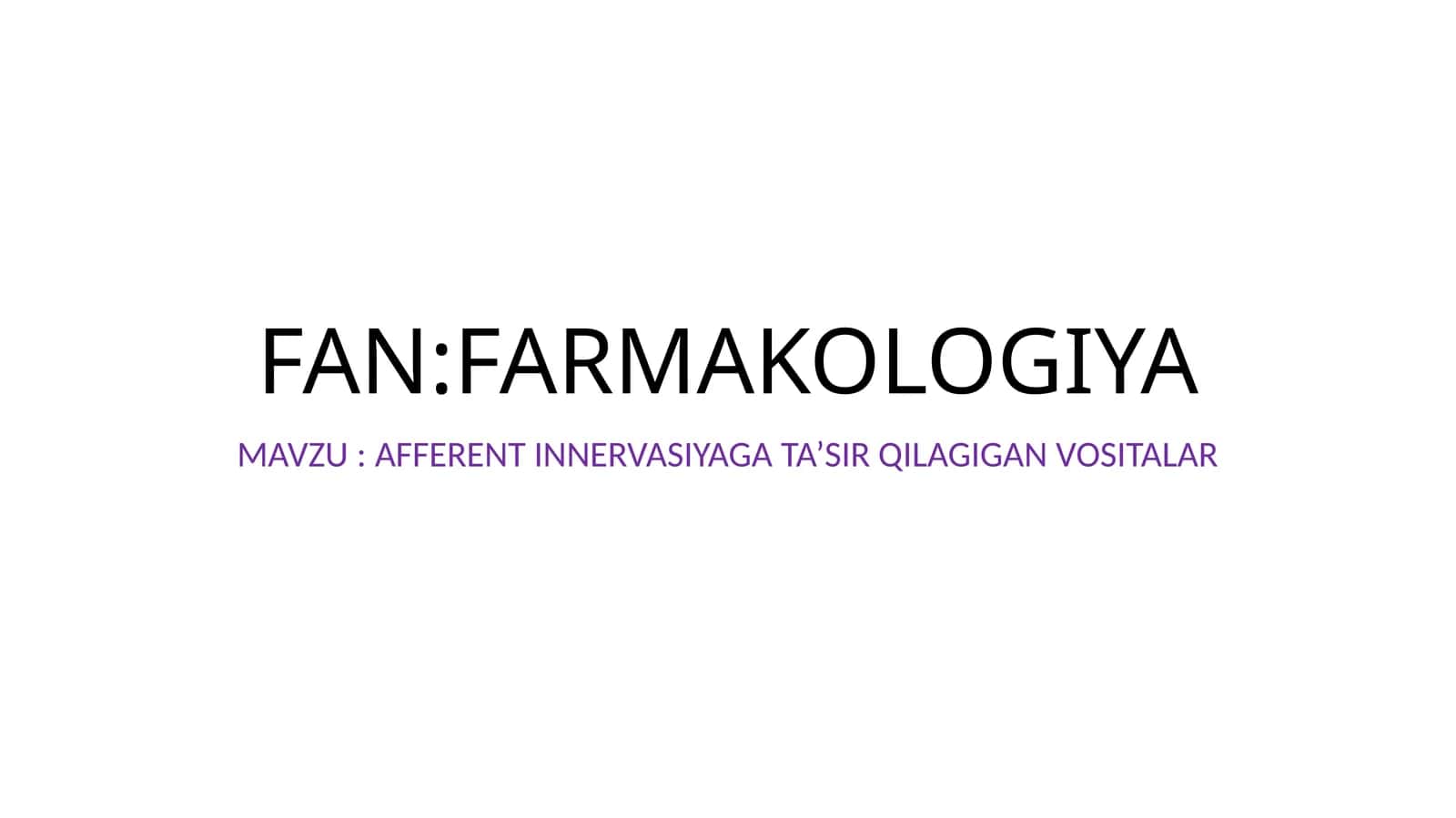 AFFERENT INNERVASIYAGA TA’SIR QILAGIGAN VOSITALAR 1