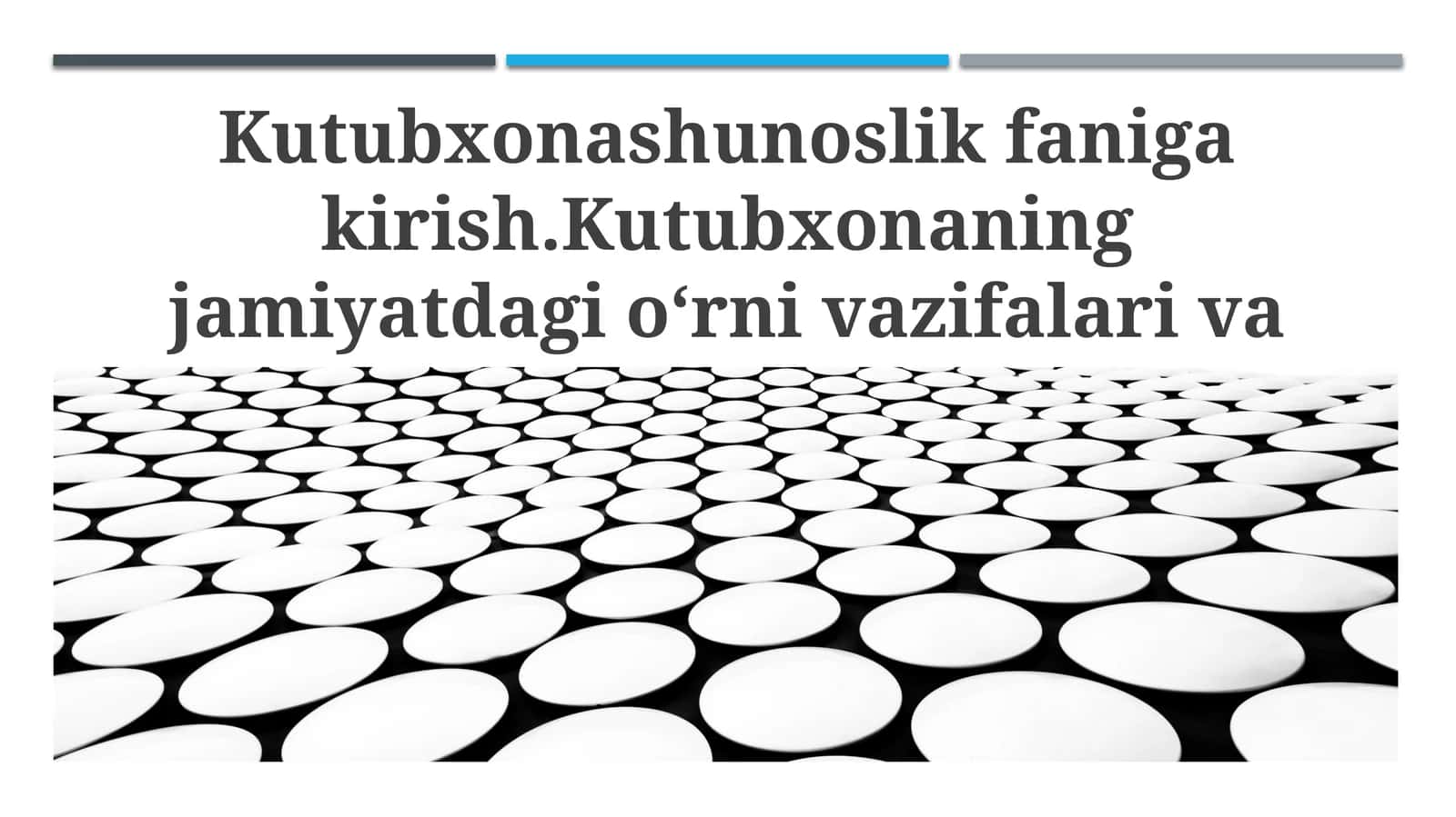 Kutubxonashunoslik faniga kirish.Kutubxonaning jamiyatdagi o‘rni vazifalari va maqsadi 1