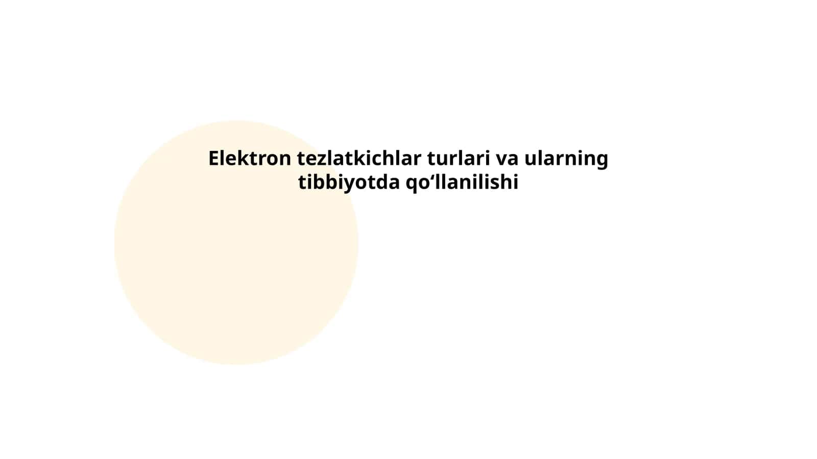 Elektron tezlatkichlar turlari va ularning tibbiyotda qo‘llanilishi 1