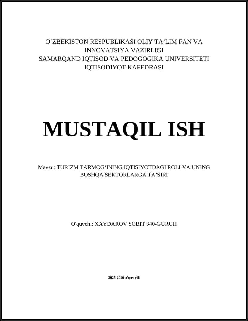 TURIZM TARMOGʻINING IQTISIYOTDAGI ROLI VA UNING BOSHQA SEKTORLARGA TA’SIRI 1