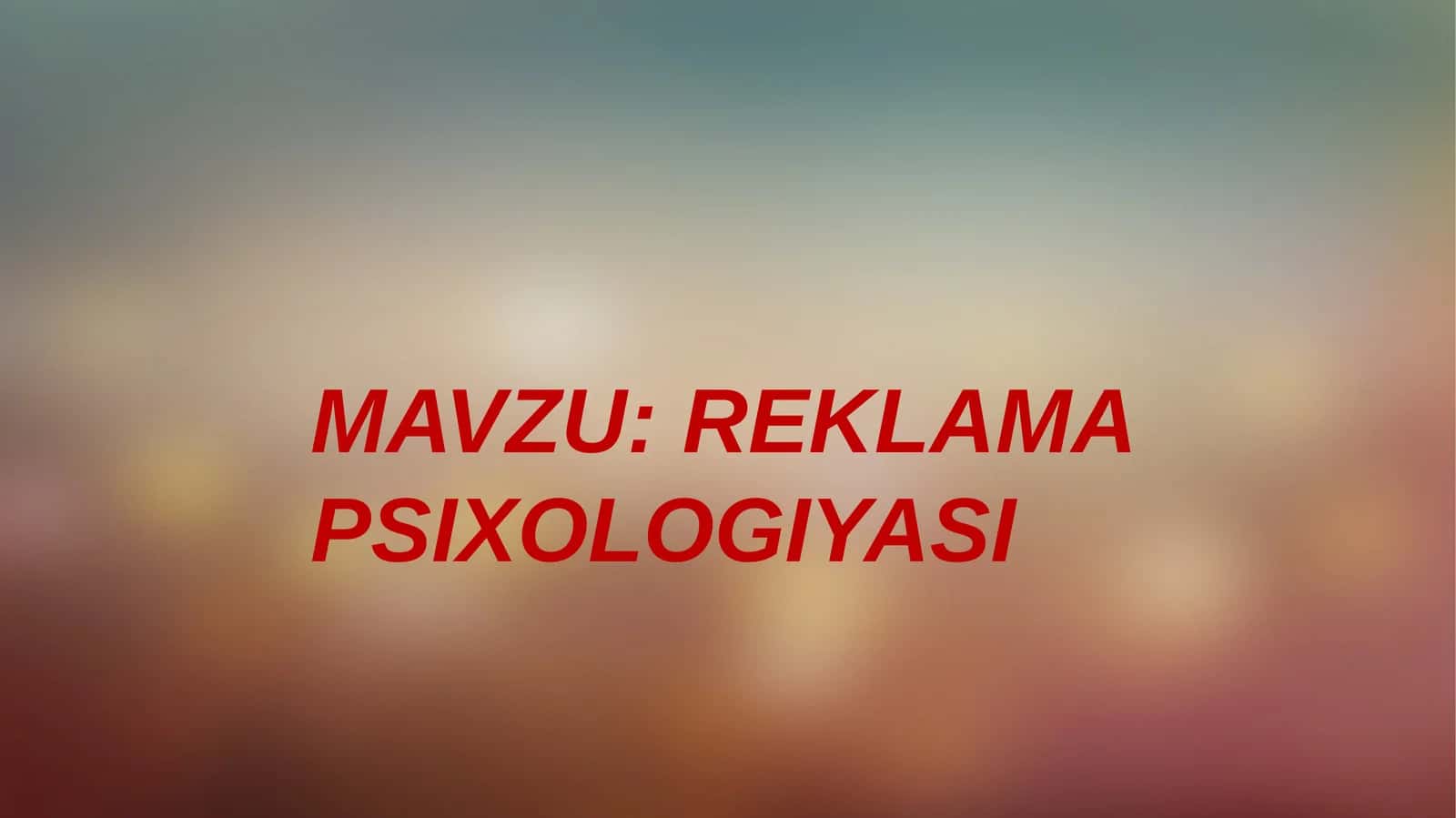 REKLAMA  PSIXOLOGIYASI 1