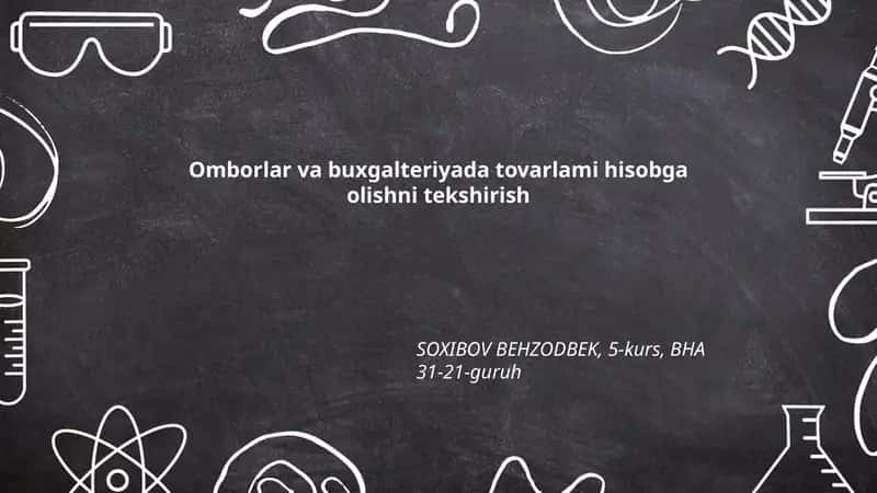 Omborlar va buxgalteriyada tovarlami hisobga olishni tekshirish 1
