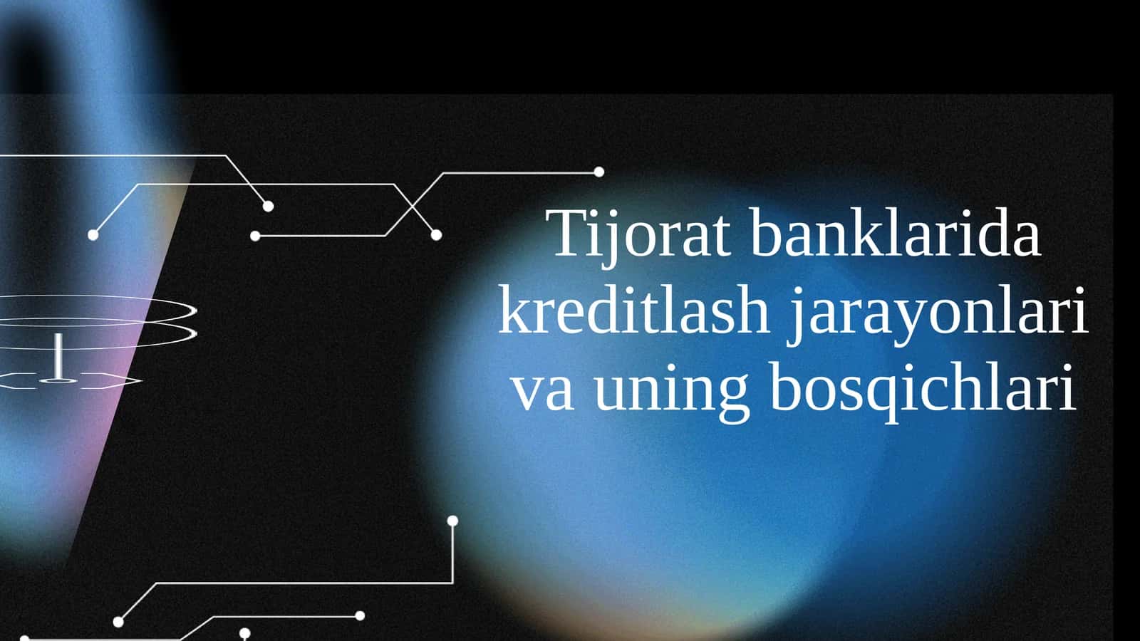 Tijoratbanklaridakreditlashjarayonlarivauningbosqichlari 1