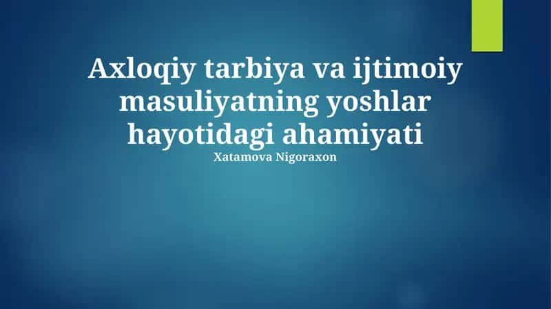 Axloqiy tarbiya va ijtimoiy masuliyatning yoshlar hayotidagi ahamiyati 1