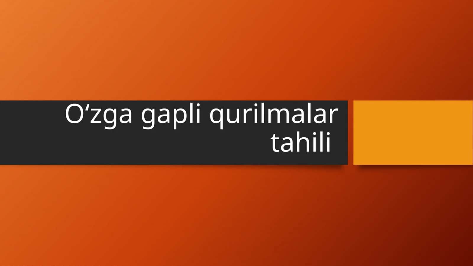 HO'T Oʻzga gapli qurilmalar tahili 1