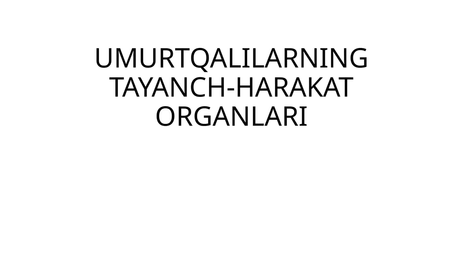 UMURTQALILARNING TAYANCH-HARAKAT ORGANLARI 1