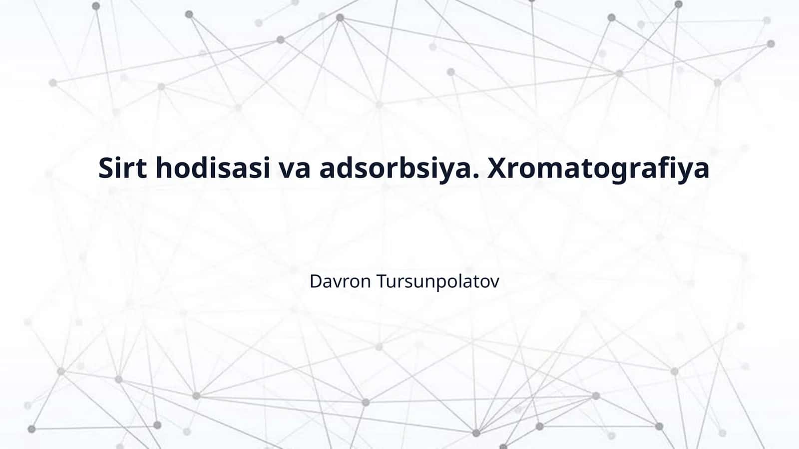 Sirt hodisasi va adsorbsiya. Xromatografiya 1