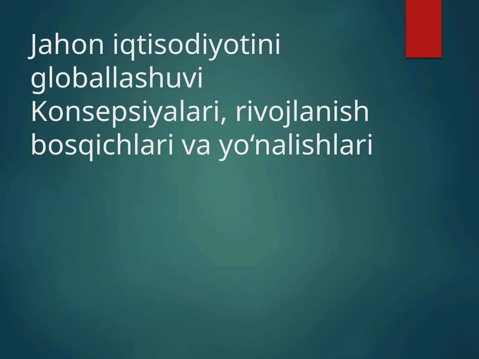 Globallashuvning iqtisodiy mohiyati 1