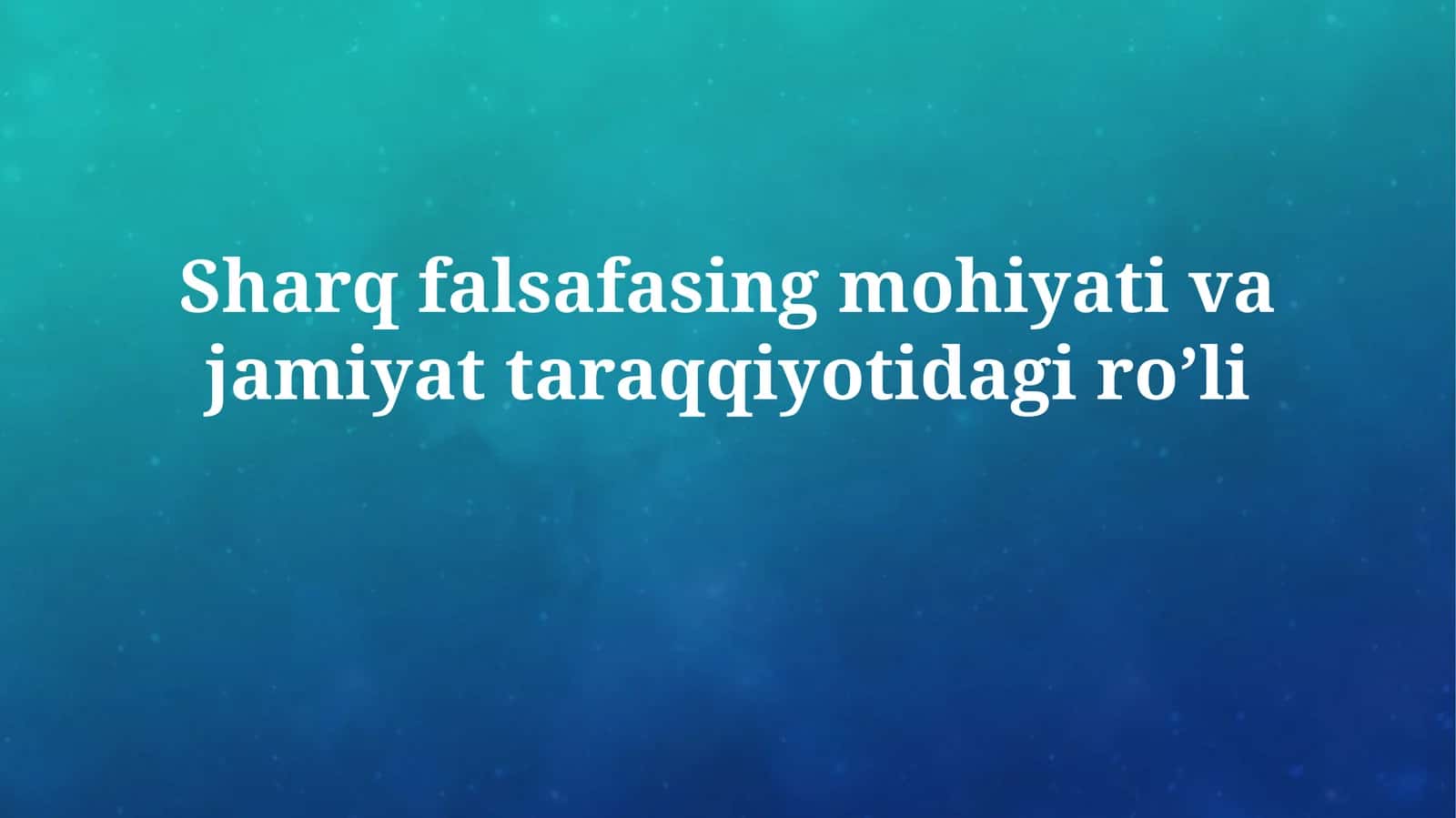 Sharq falsafasining asosiy tamoyillari 1