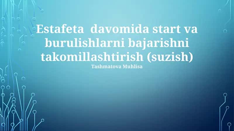 Estafeta davomida start va burulishlarni bajarishni takomillashtirish (suzish) 1