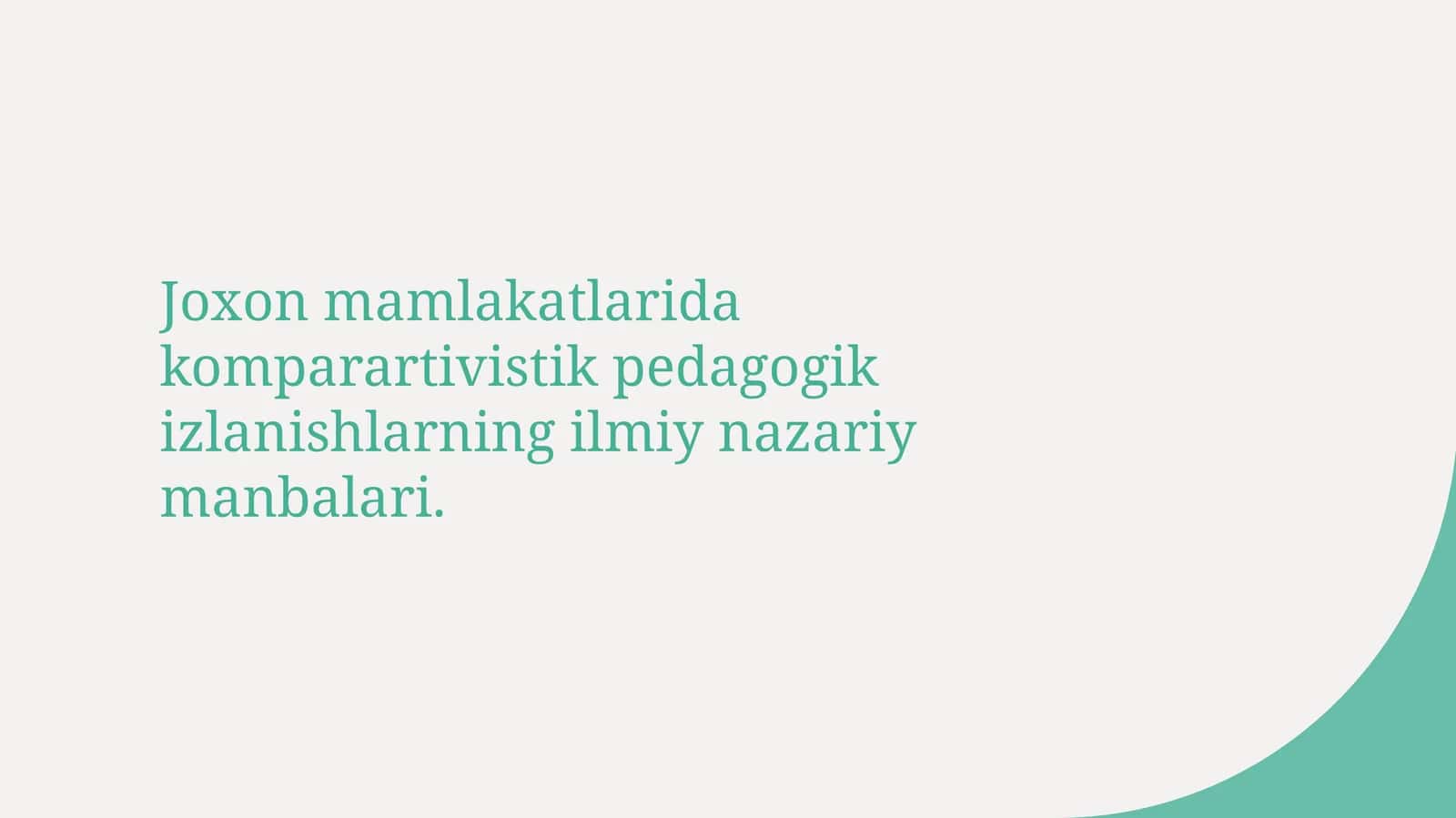 Pedagogik izlanishlarning ilmiy manbalari 1