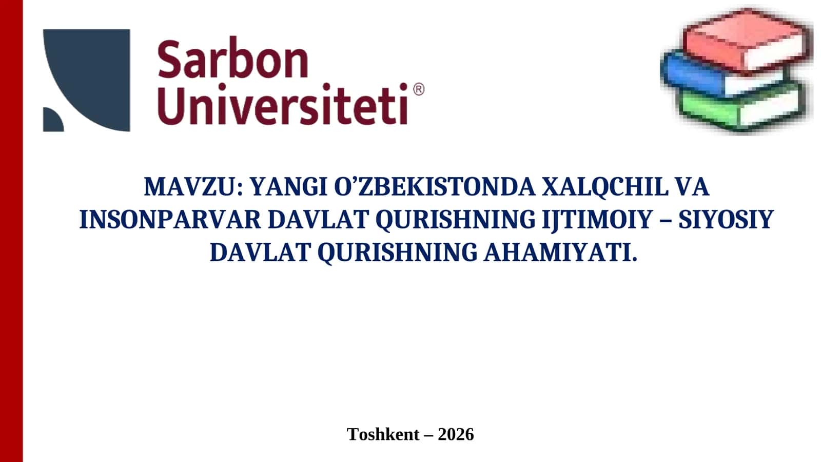 YANGI O’ZBEKISTONDA XALQCHIL VA INSONPARVAR DAVLAT QURISHNING IJTIMOIY – SIYOSIY DAVLAT QURISHNING AHAMIYATI 1