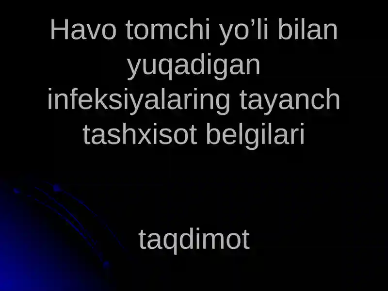 Havo tomchi yo'li bilan yurqdigan infeksiyalar tayanch tashxisot belgilari