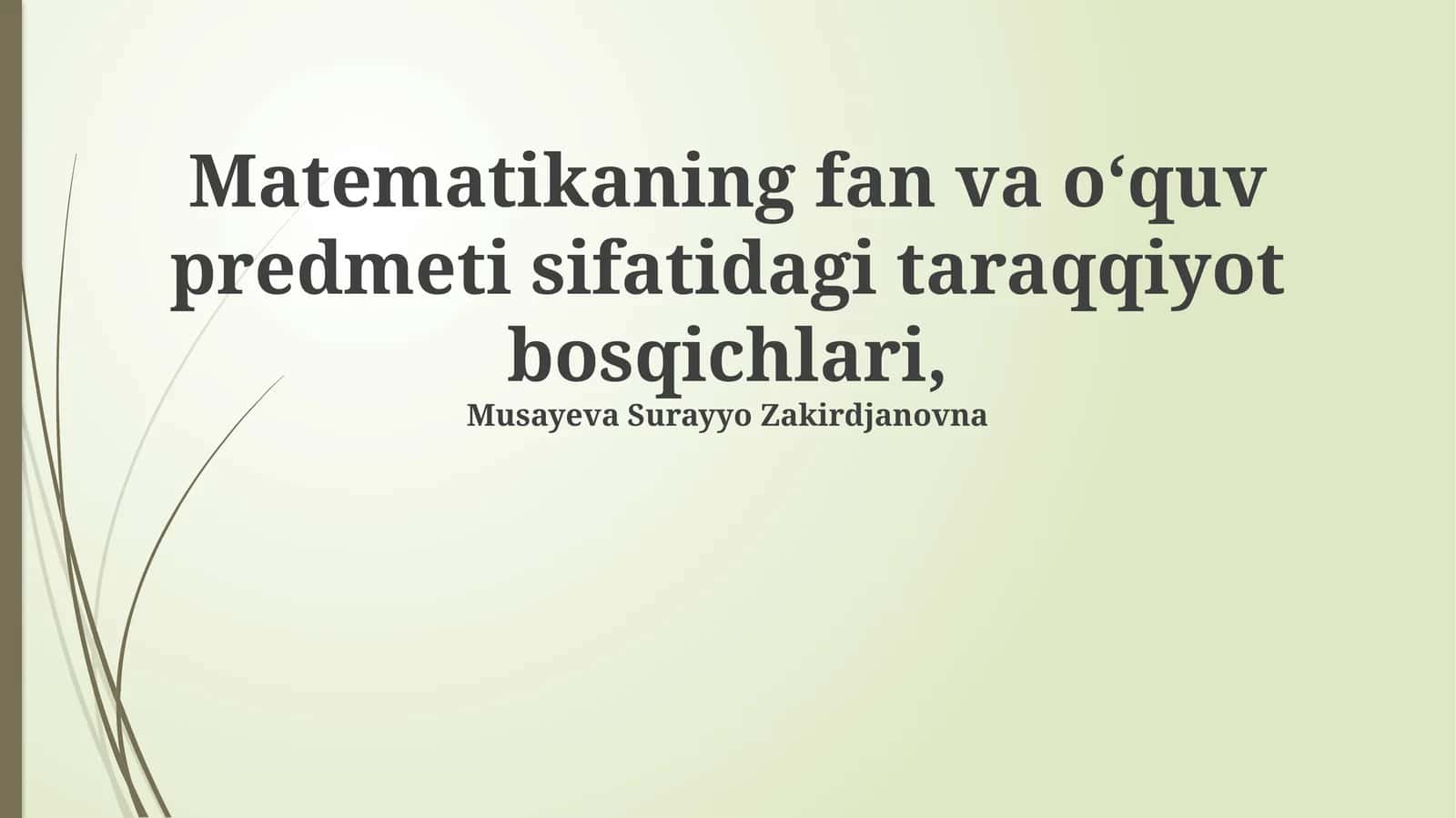 Matematikaning fan va oʻquv predmeti sifatidagi taraqqiyot bosqichlari 1