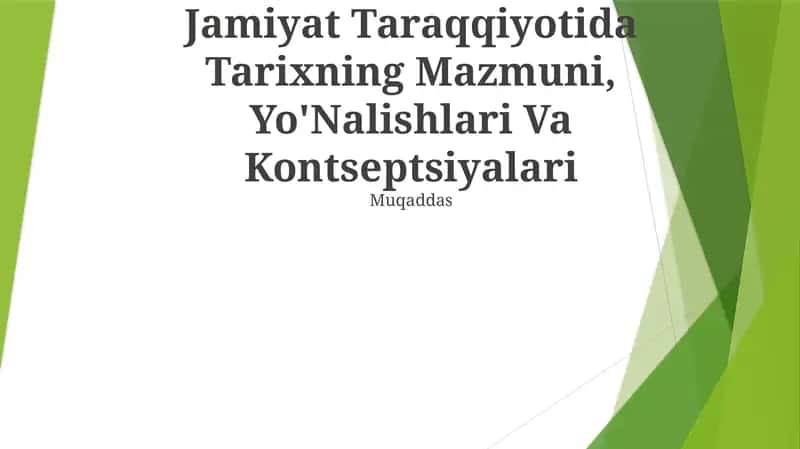 Jamiyat Taraqqiyotida Tarixning Mazmuni, Yo'Nalishlari Va Kontseptsiyalari 1