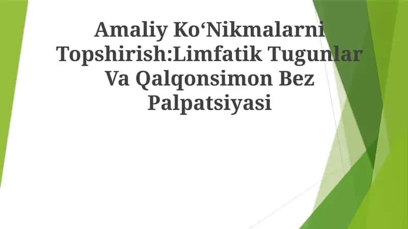 Amaliy KoʻNikmalarni Topshirish: Limfatik Tugunlar Va Qalqonsimon Bez Palpatsiyasi 1