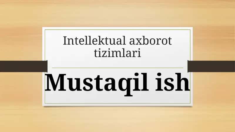 Intellektual axborot tizimlari 1