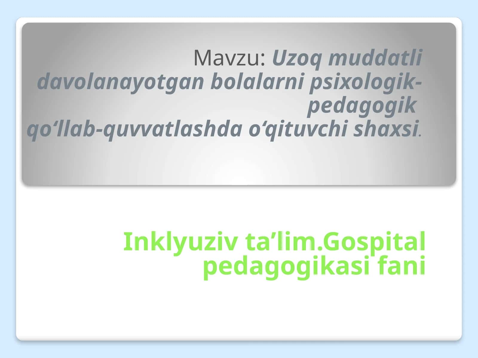 Inklyuzivta’lim.Gospitalpedagogikasifani 1